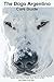 The Dogo Argentino Care Gui...