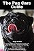 The Pug Care Guide. Pugs as Pets Facts & Information: Pug Dog Breeders, Puppies, White Pug, Black Pug, Rescue, Temperament, Personality, Weight, ... Size, Colors, Diet, Cost, Pictures and More