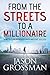 From the Streets to a Millionaire by Jason Grossman