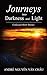 Journeys into Darkness and Light