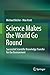 Science Makes the World Go Round by Michael Böcher