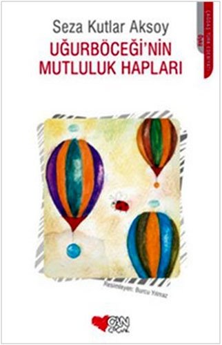 Uğurböceği'nin Mutluluk Hapları (Paperback)