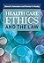 Health Care Ethics and the Law