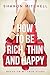 How to Be Rich, Thin and Happy