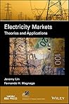 Electricity Markets: Theories and Applications (IEEE Press Series on Power Engineering)