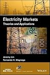 Electricity Markets: Theories and Applications (IEEE Press Series on Power Engineering)