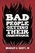 Bad People Getting Their Co...