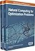 Handbook of Research on Natural Computing for Optimization Problems (Advances in Computational Intelligence and Robotics)