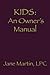 Kids: An Owner's Manual