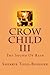 Crow Child III: The Sound O...