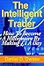The Intelligent Trader: How To Become A Millionaire By Making �1 A Day