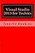 Visual Studio 2013 for Techies by Jennifer Hawkins