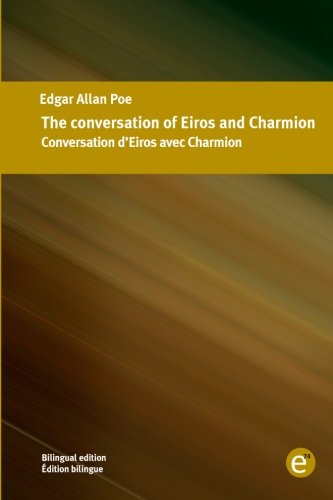 The conversation of Eiros and Charmion/Conversation d'Eiros avec Charmion: Bilingual edition/Édition bilingue