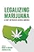 Legalizing Marijuana by Nancy E. Marion
