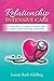 Relationship Intensive Care: A practical guide to saving and maintaining your relationship