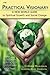 The Practical Visionary: A ...