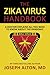 The Zika Virus Handbook: A Doctor Explains All You Need To Know About The Pandemic