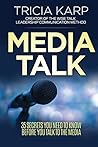 Media Talk: 35 Secrets You Need To Know Before You Talk To The Media
