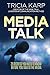 Media Talk: 35 Secrets You Need To Know Before You Talk To The Media