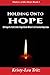 Holding Onto Hope: 10 Keys to Hold Onto Hope Even When it all Seems Hopeless