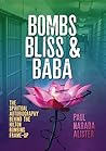 Bombs, Bliss and Baba: The Spiritual Autobiography Behind the Hilton Bombing Frame Up Bombs, Bliss and Baba: The Spiritual Autobiography Behind the Hilton Bombing Frame Up