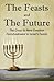The Feasts and The Future by James F. Bender