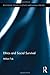 Ethics and Social Survival (Routledge Studies in Ethics and Moral Theory)