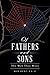 Of Fathers and Sons: The We...