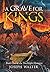 A Grave for Kings: Book One of the Torchlight Histories (The Torchlight Histories, 1)