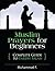 Muslim Prayers For Beginners by Muhammad F