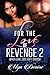 For The Love of Revenge: Wh...