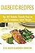 Diabetic Recipes: Top 365 D...