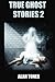 True Ghost Stories 2