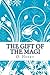 The Gift of the Magi by O. Henry The Gift of the Magi by O. Henry