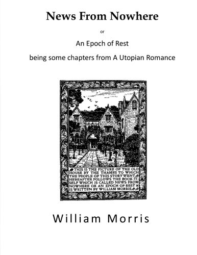 News From Nowhere: An Epoch of Rest - A Utopian Romance