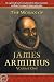 The Works of James Arminius: Volume One