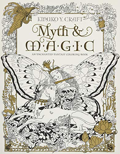Myth & Magic: An Enchanted Fantasy Coloring Book by Kinuko Y. Craft (Paperback)