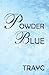 Powder Blue by Trayc