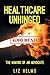 Healthcare Unhinged by Liz Helms
