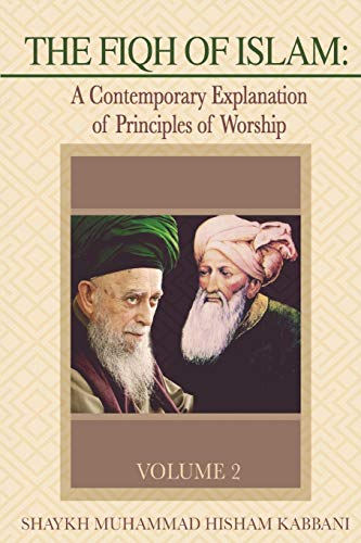 The Fiqh of Islam: A Contemporary Explanation of Principles of Worship, Volume 2 (Paperback)