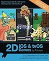 2D IOS & Tvos Games by Tutorials: Updated for Swift 2.2: Beginning 2D IOS and Tvos Game Development with Swift 2 2D IOS & Tvos Games by Tutorials: Updated for Swift 2.2: Beginning 2D IOS and Tvos Game Development with Swift 2