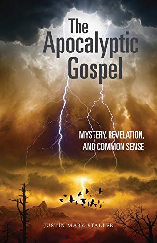 The Apocalyptic Gospel: Mystery, Revelation, and Common Sense (Paperback)