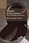 El enigma del texto ausente. Policial y metaficción en Latino... by Héctor Fernando Vizcarra El enigma del texto ausente. Policial y metaficción en Latino... by Héctor Fernando Vizcarra