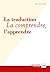 La traduction La comprendre...