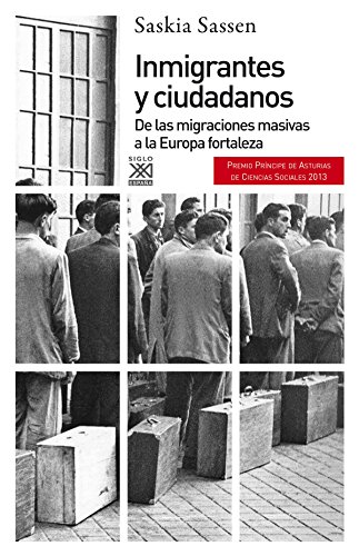 Inmigrantes y ciudadanos. De las migraciones masivas a la Europa fortaleza (Paperback)