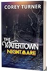 The Watertown Nightmare by Corey Turner
