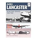 Avro Lancaster 1945-1964: In British, Canadian and French Military Service