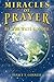 Miracles of Prayer by Janice T Connell