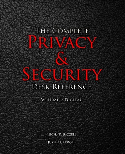 The Complete Privacy & Security Desk Reference: Volume I: Digital (Paperback)