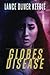 Globes Disease by Lance Oliver Keeble Globes Disease by Lance Oliver Keeble